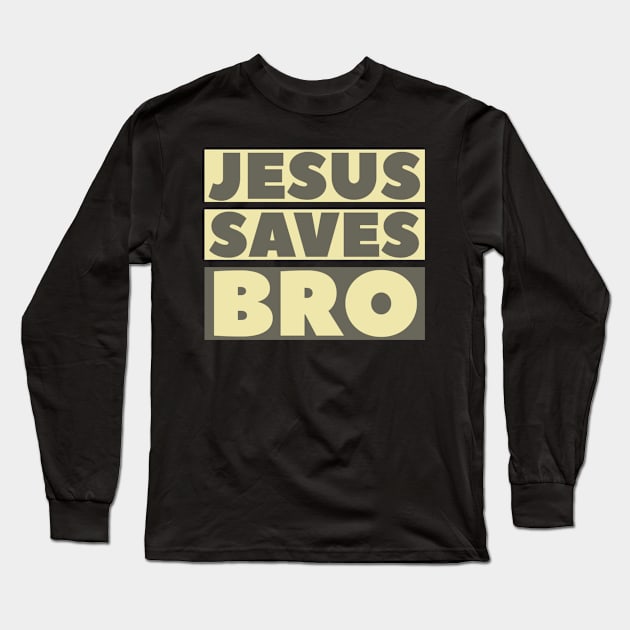 Jesus Saves Bro - Christian Long Sleeve T-Shirt by ChristianShirtsStudios